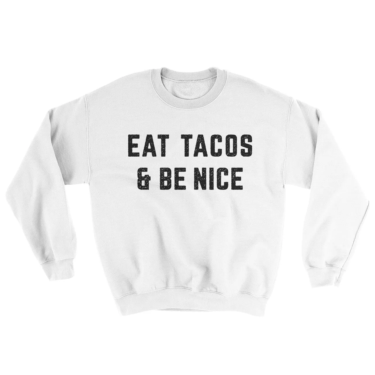 Eat Tacos And Be Nice Ugly Sweater